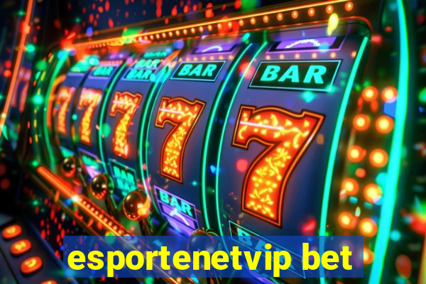 esportenetvip bet